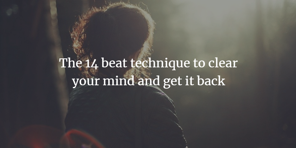 the 14 beat technique to clear your mind and get it back